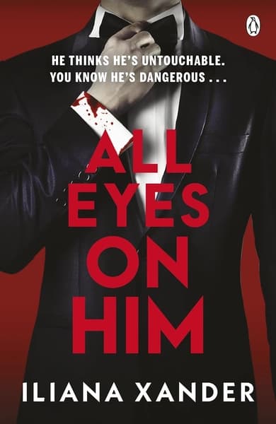 All Eyes on Him by Iliana Xander