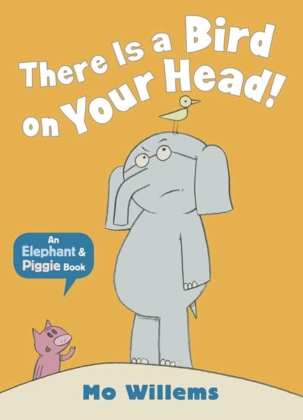 There is a Bird on Your Head! by Mo Willems