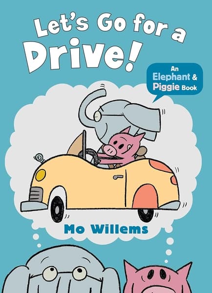 Let's Go for a Drive! by Mo Willems