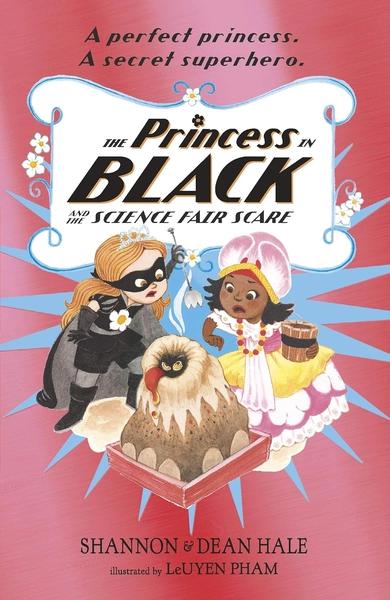 The Princess in Black and the Science Fair Scare by Shannon Hale