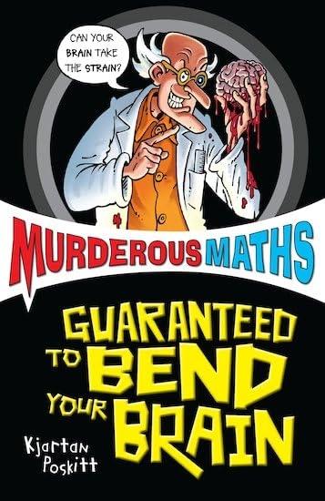 Murderous Maths: Guaranteed to Bend Your Brain by Kjartan Poskitt