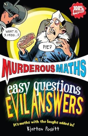 Murderous Maths: Easy Questions, Evil Answers by Kjartan Poskitt