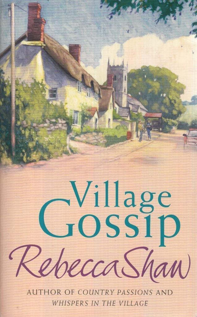 Village gossip by Rebecca Shaw