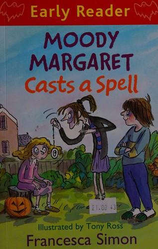 Moody Margaret Casts a Spell by Francesca Simon