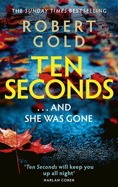 Ten Seconds by Robert Gold