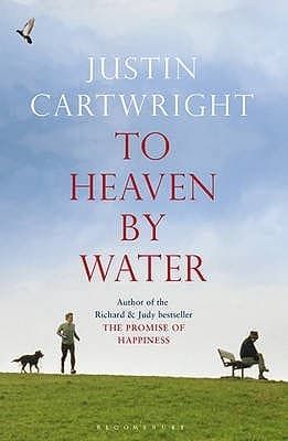 To Heaven by Water by Justin Cartwright
