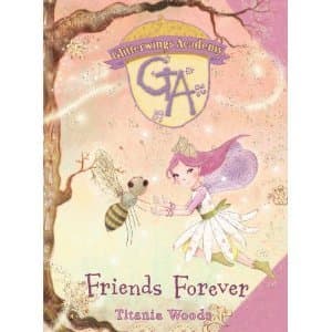 Friends Forever (Glitterwings Academy #3) by Titania Woods