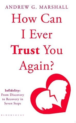 How Can I Ever Trust You Again? by Andrew G. Marshall
