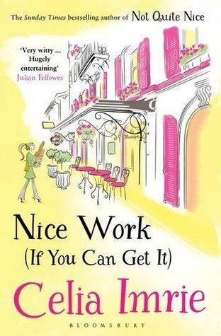 Nice Work (If you can get it) by Celia Imrie