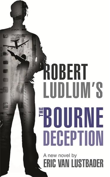 Robert Ludlum's The Bourne Deception by Robert Ludlum, Eric Lustbader, Robert, Eric Van;Ludlum