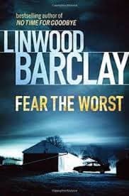 Fear the worst by Linwood Barclay