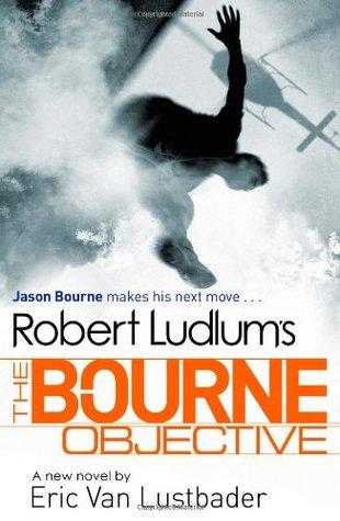 Robert Ludlum's the Bourne Objective by Robert Ludlum, Eric Lustbader