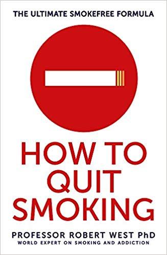 How to Quit Smoking by Robert West