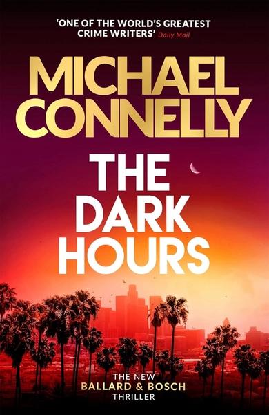 The Dark Hours by Michael Connelly