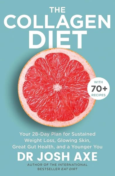 The Collagen Diet by Dr Josh Axe