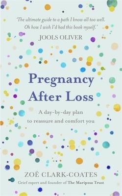 Pregnancy After Loss by Zoe Clark Coates