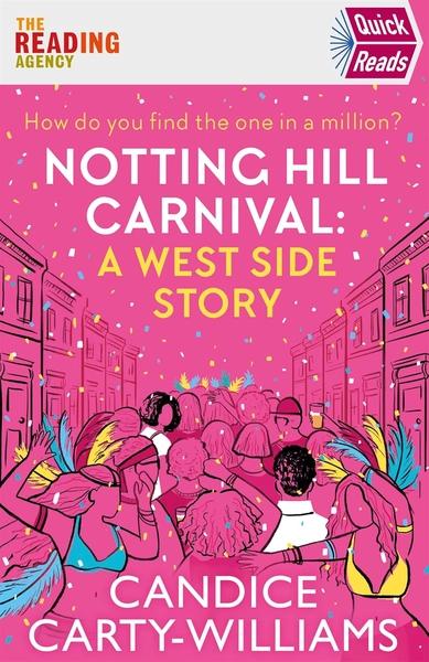 Notting Hill Carnival (Quick Reads): A West Side Story by Candice Carty Williams