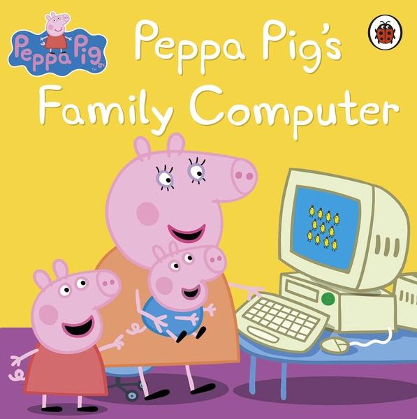Peppa Pig's Family Computer by Peppa Pig