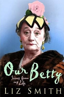 Our Betty by Liz Smith