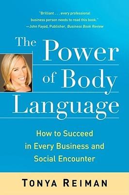 The Power of Body Language by Tonya Reiman