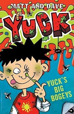 Yuck: Big Bogeys by Matt, Dave