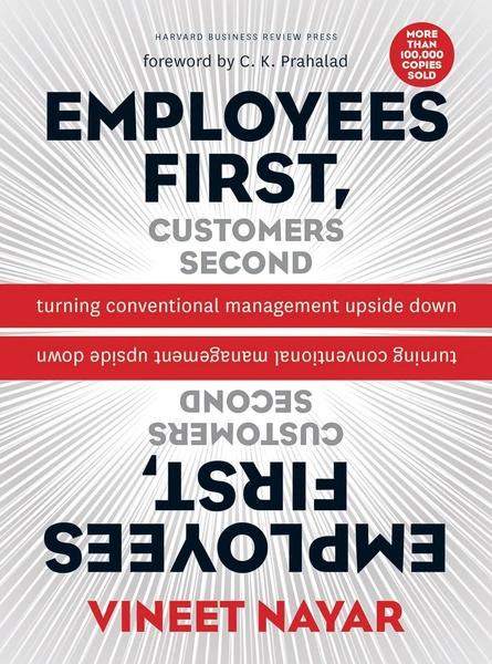Employees First, Customers Second by Vineet Nayar