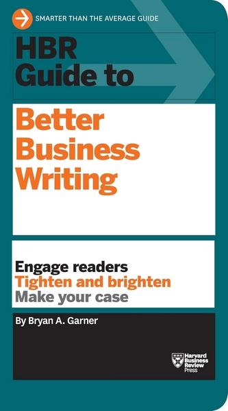 HBR Guide to Better Business Writing by Harvard Business Review