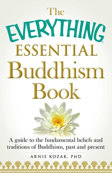 The Everything Essential Buddhism Book by Arnie Kozak
