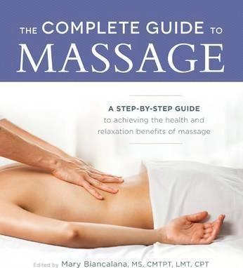The Complete Guide to Massage by Mary Biancalana