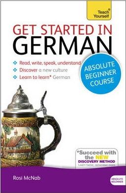 Get Started in German with Two Audio CDs: A Teach Yourself Course by Rosi Mcnab
