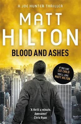 Blood and Ashes by Matt Hilton