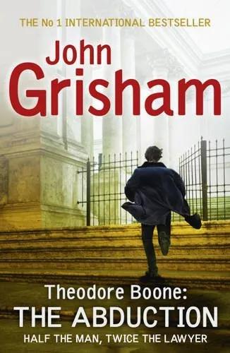 The Abduction : Half the man, Twice the Lawyer by John Grisham