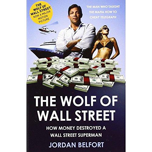 The Wolf Of Wall Street by Jordan Belfort ISBN :9781444729344