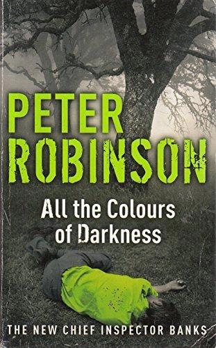 All the colours of darkness by Peter Robinson