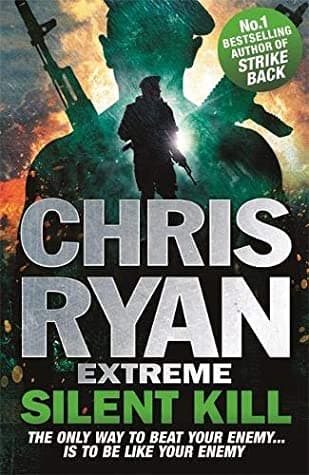Chris Ryan Extreme 04: Silent Kill by Chris Ryan