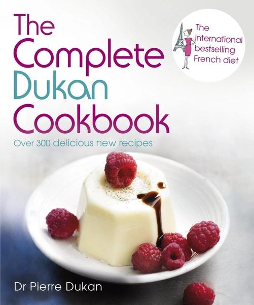 The Complete Dukan Cookbook by Pierre Dukan