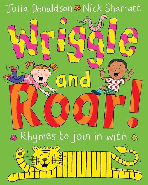 Wriggle and Roar by Julia Donaldson