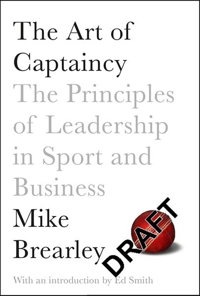 The Art of Captaincy by Mike Brearley, Ed Smith