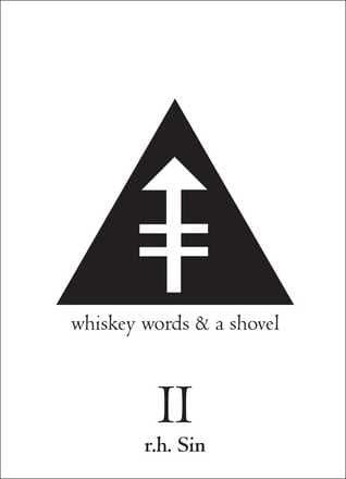 Whiskey Words and a Shovel II by R. H. Sin, Reuben Holmes