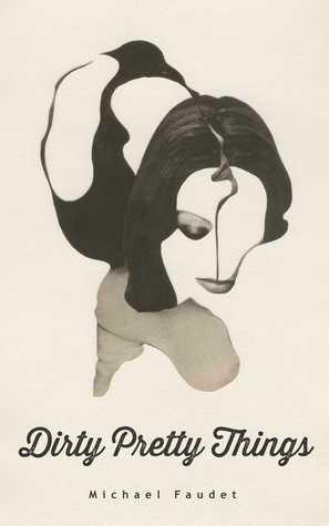 Dirty Pretty Things by Michael Faudet