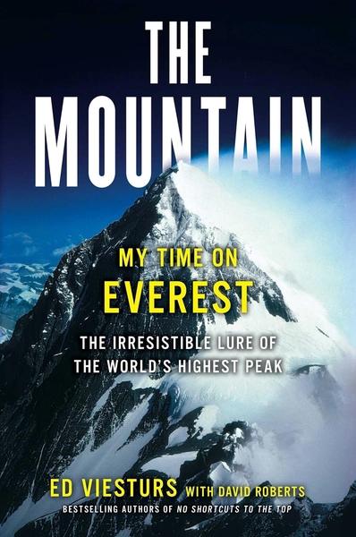 The mountain my time on everest by Ed Viesturs