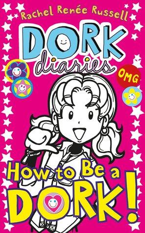 How to Be a Dork! by Rachel Renée Russell