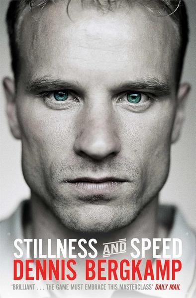 Stillness and Speed by Dennis Bergkamp