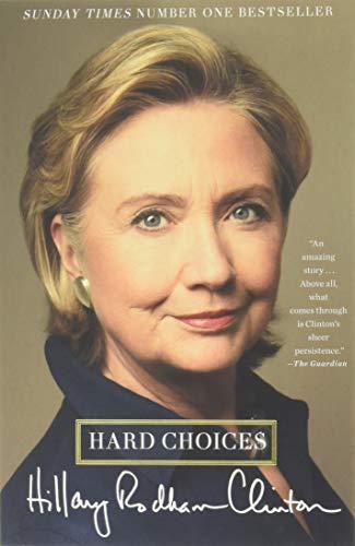 Hard Choices by Hilary Bodhan Clinton