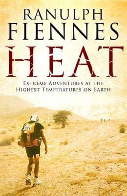 Heat by Ranulph Fiennes