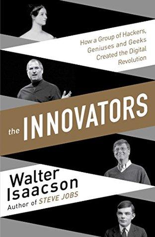 The Innovators by Walter. Isaacson