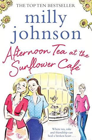 Afternoon Tea at the Sunflower Cafe by Milly Johnson