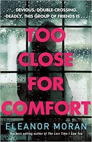 Too Close For Comfort by Eleanor Morgan