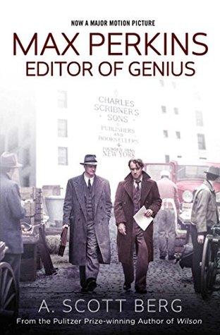 Max Perkins; Editor of Genius by A Scott Berg