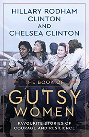 The Book of Gutsy Women by Hillary Rodham Clinton, Chelsea Clinton
